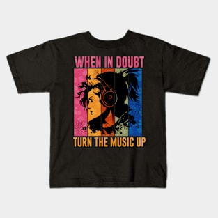 When In Doubt Turn The Music Up Kids T-Shirt